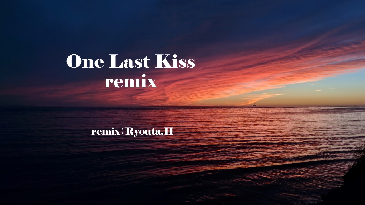 OneLastKiss_remix2